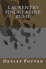 Laurentio findet keine Ruhe