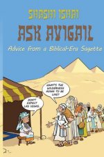 Ask Avigail: Advice From A Biblical Era Sagette