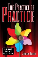 The Practice of Practice (LARGE PRINT)
