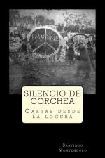 Silencio de Corchea: Cartas desde la locura