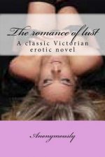 The romance of lust: A classic Victorian eroti novel