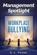 Management Spotlight: Workplace Bullying