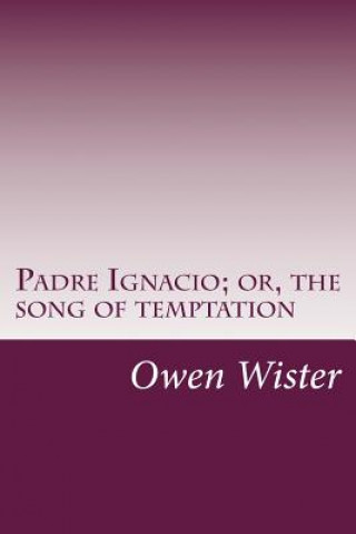 Padre Ignacio; or, the song of temptation