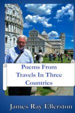 Poems From Travels In Three Countries: A Collection