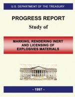 Progress Report: Study of Marking, Rendering Inert and Licensing of Explosives Materials