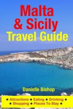 Malta & Sicily Travel Guide: Attractions, Eating, Drinking, Shopping & Places To Stay