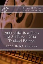 2000 of the Best Films of All Time - 2014 Thailand Edition: 2000 Brief Reviews