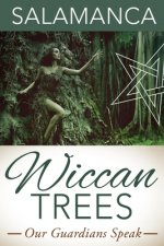 Wiccan Trees: Our Guardians Speak