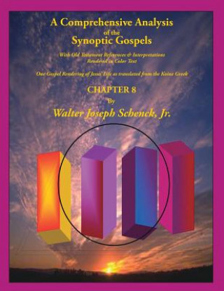 A Comprehensive Analysis of the Synoptic Gospels: With Old Testament References and Interpretations Rendered in Colored Text