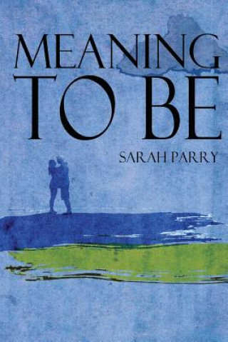 Meaning To Be