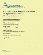 Oil Sands and the Keystone XL Pipeline: Background and Selected Environmental Issues