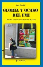 Gloria y ocaso del FMI: De motor economico a instrumento de poder
