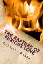 The Rapture of Furious Love: Let now your church shine as your bride