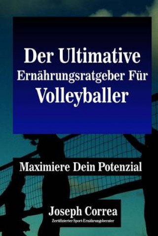 Der Ultimative Ernahrungsratgeber Fur Volleyballer: Maximiere Dein Potenzial