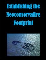 Establishing the Neoconservative Footprint