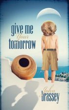 Give Me Your Tomorrow