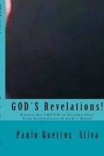 God's Revelations: This is true revelations from God to this time!