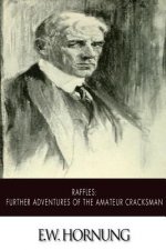 Raffles: Further Adventures of the Amateur Cracksman