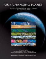 Our Changing Planet: The U.S. Climate Change Science Program for Fiscal Year 2009