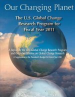 Our Changing Planet: The U.S. Global Change Research Program For Fiscal Year 2011