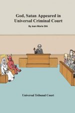 God, Satan Appeared in Universal Criminal Court: Universal Tribunal Court