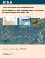 Shallow Groundwater in the Matanuska-Susitna Valley, Alaska-Conceptualiztion and Simulation of Flow