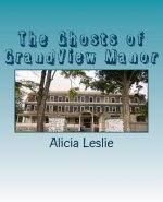 The Ghosts of GrandView Manor