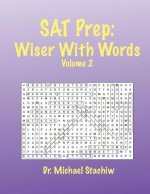 SAT Prep: Wiser with Words: Volume 2