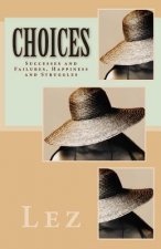 Choices: Successes and Failures, Happiness and Struggles
