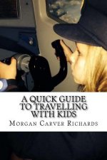 A Quick Guide to Travelling with Kids