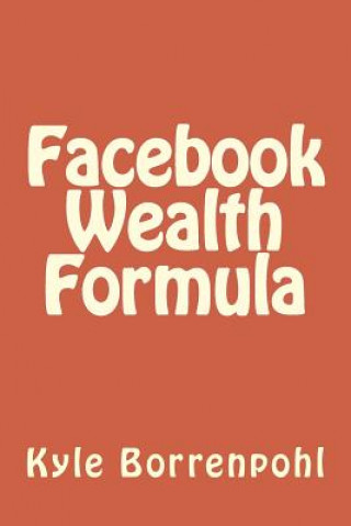 Facebook Wealth Formula