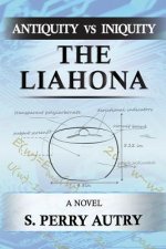 Antiquity VS Iniquity - The Liahona