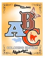 Gustavo Sanchez ABC Coloring edition Alphabet Book