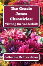 The Gracie Jones Chronicles: Visiting the Vanderbilts