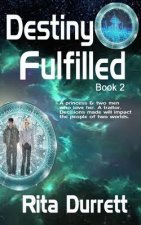 Destiny Fulfilled: Book II