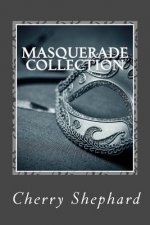 Masquerade Collection: Volume 1