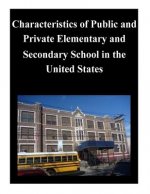 Characteristics of Public and Private Elementary and Secondary School in the United States
