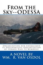 From the Sky--ODESSA: Organization der ehemaligen SS Angehorigen (Organization of former Nazi SS Members)