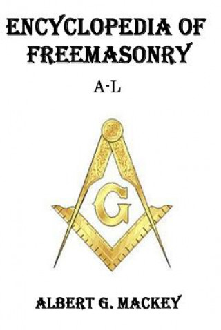 Encyclopedia of Freemasonry (A-L)