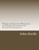 Praticas Ageis no Processo de Desenvolvimento de Jogos Eletronicos