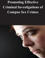 Promoting Effective Criminal Investigations of Campus Sex Crimes