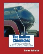 The Railfan Chronicles, Passenger Trains, Book 2: Tourist, Dinner and Special Trains in Michigan, 1975 to 2000