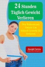 24 Stunden Taglich Gewicht Verlieren: Den Ruheumsatz Nutzen Um Schnell Gewicht Zu Verlieren