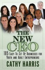 The New CEO: 185 Easy-To-Set Up Businesses for Youth and Adult Entrepreneurs
