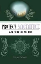 Project Sacrifice: The End of an Era