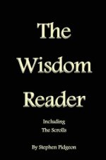 The Wisdom Reader: Including the Scrolls