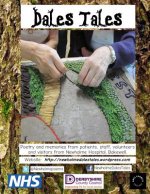 Dales Tales: Poetry and memories from patients, staff, volunteers and visitors from Newholme Hospital, Bakewell.