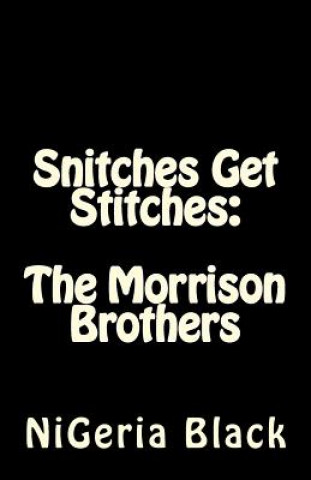 Snitches Get Stitches: The Morrison Brothers