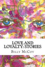 Love and Loyalty: stories