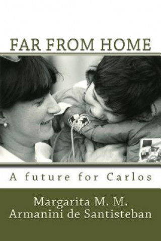 Far From Home: A Future for Carlos